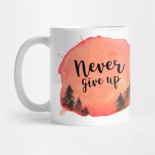 Never give up Mug